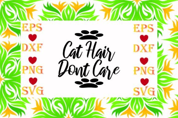 Cat Hair Dont Care SVG Design
