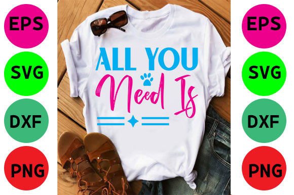 Cat T-Shirt Design, All You Need is