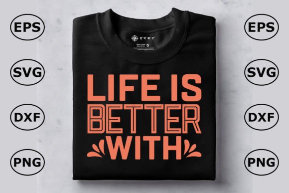 Cat T Shirt Design, Life is Better with