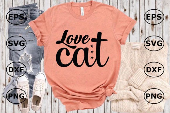 Cat T Shirt Design, Love Cat