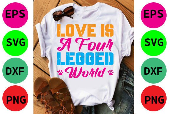 Cat T-Shirt Design, Love is a Four Legge