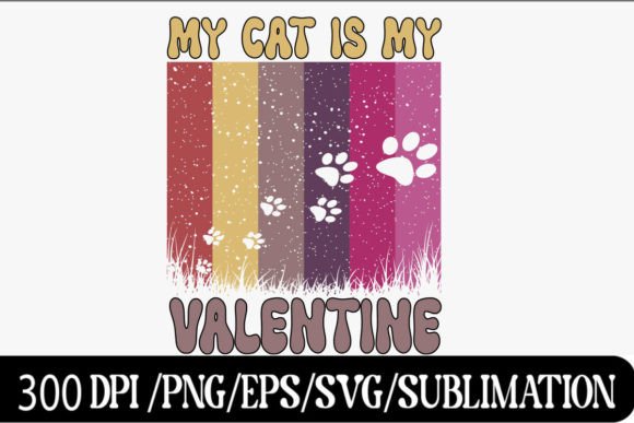 My Cat is My Valentine SVG, Funny Png