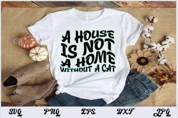 Retro Cat Design, a House is Not a Home