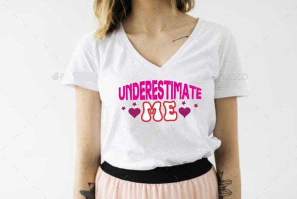 Underestimate Me Svg Design