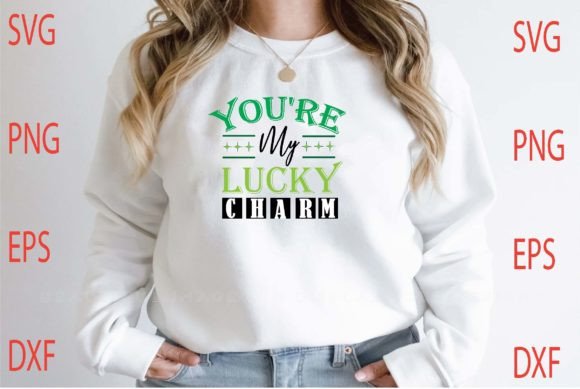 You're My Lucky Charm Svg Design